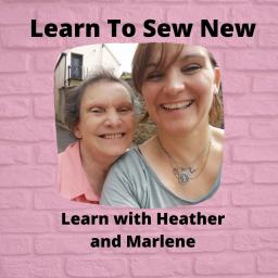 Learn to Sew New with Heather and Marlene 
